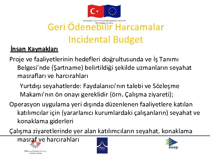 Geri Ödenebilir Harcamalar Incidental Budget İnsan Kaynakları Proje ve faaliyetlerinin hedefleri doğrultusunda ve İş