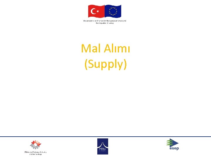 Mal Alımı (Supply) 