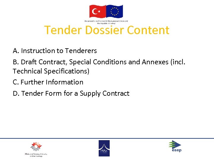 Tender Dossier Content A. Instruction to Tenderers B. Draft Contract, Special Conditions and Annexes