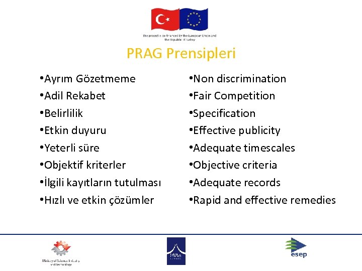 PRAG Prensipleri • Ayrım Gözetmeme • Adil Rekabet • Belirlilik • Etkin duyuru •