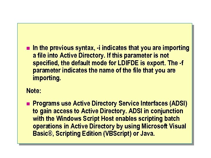 n In the previous syntax, -i indicates that you are importing a file into