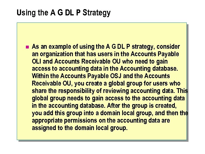 Using the A G DL P Strategy n As an example of using the