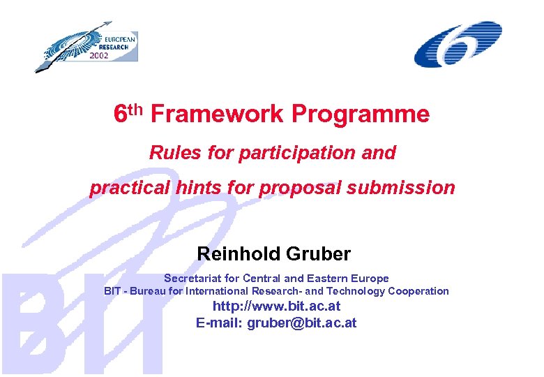 6 th Framework Programme Rules for participation and practical hints for proposal submission Reinhold
