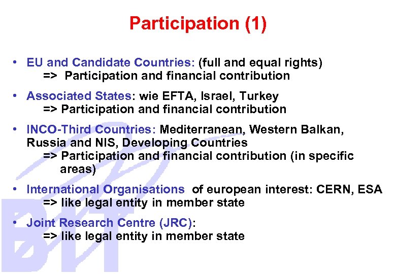 Participation (1) • EU and Candidate Countries: (full and equal rights) => Participation and