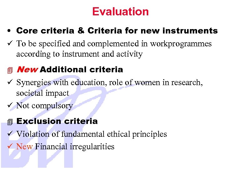 Evaluation • Core criteria & Criteria for new instruments ü To be specified and