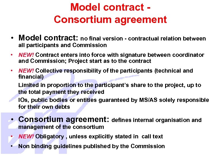 Model contract Consortium agreement • Model contract: no final version - contractual relation between