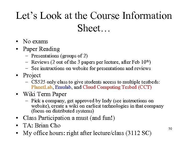 Let’s Look at the Course Information Sheet… • No exams • Paper Reading –