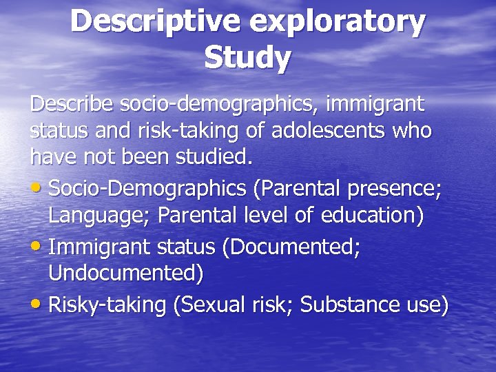 Descriptive exploratory Study Describe socio-demographics, immigrant status and risk-taking of adolescents who have not