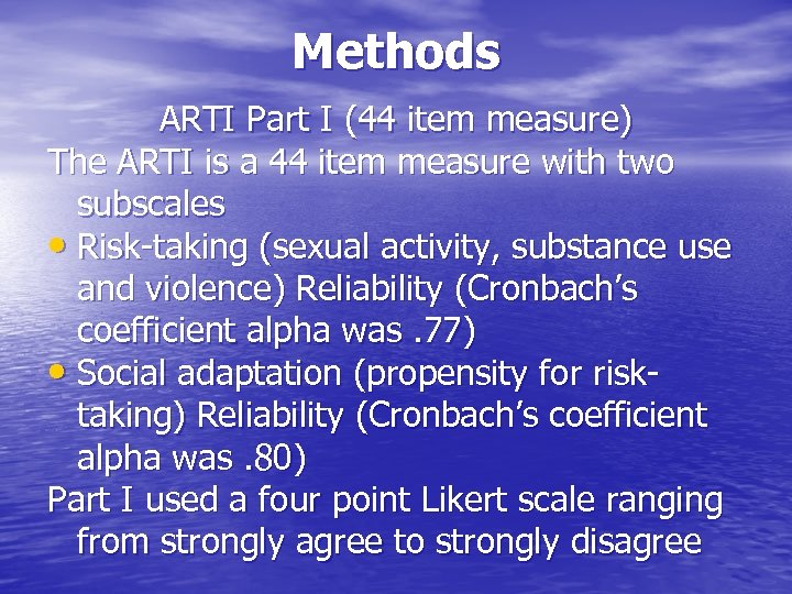 Methods ARTI Part I (44 item measure) The ARTI is a 44 item measure