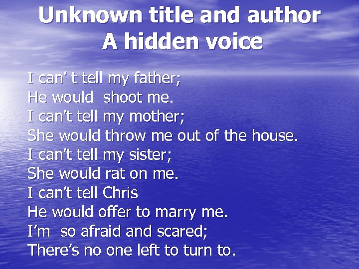 Unknown title and author A hidden voice I can’ t tell my father; He