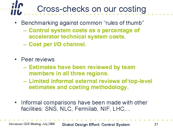 Cross-checks on our costing • Benchmarking against common “rules of thumb” – Control system