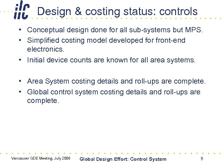 Design & costing status: controls • Conceptual design done for all sub-systems but MPS.