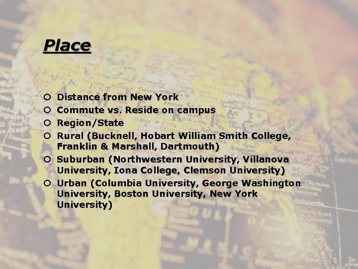 Place Distance from New York Commute vs. Reside on campus Region/State Rural (Bucknell, Hobart