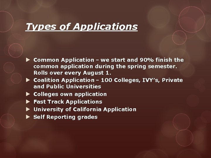 Types of Applications Common Application – we start and 90% finish the common application