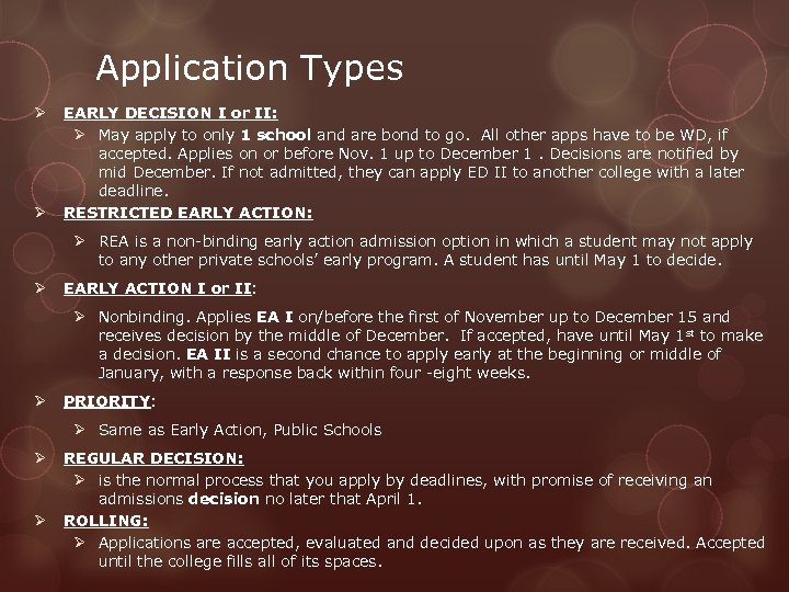Application Types Ø Ø EARLY DECISION I or II: Ø May apply to only