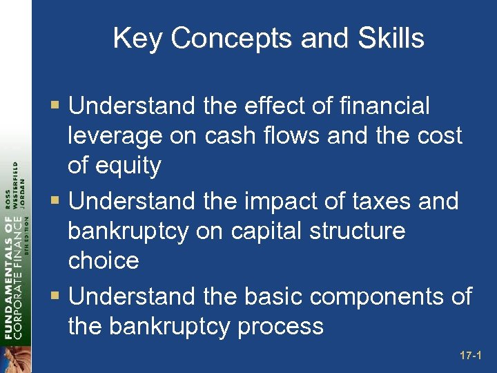 Key Concepts and Skills § Understand the effect of financial leverage on cash flows