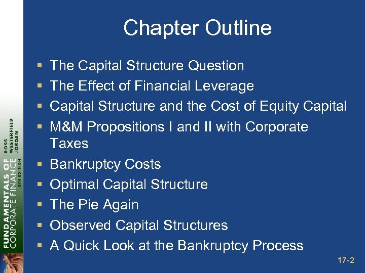 Chapter Outline § § § § § The Capital Structure Question The Effect of