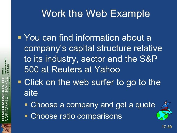 Work the Web Example § You can find information about a company’s capital structure