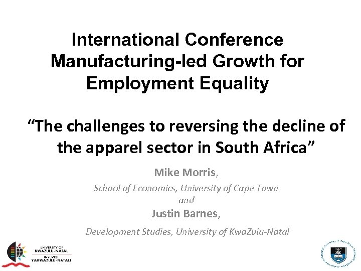 International Conference Manufacturing-led Growth for Employment Equality “The challenges to reversing the decline of