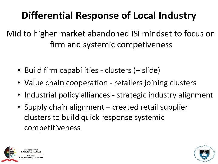 Differential Response of Local Industry Mid to higher market abandoned ISI mindset to focus