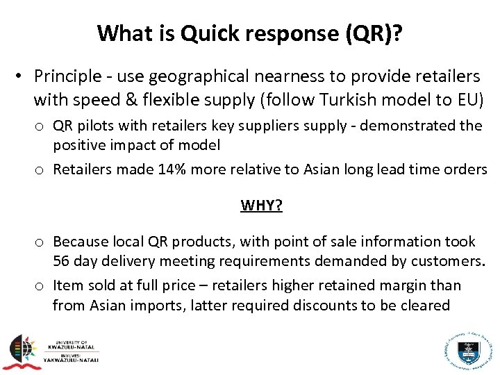 What is Quick response (QR)? • Principle - use geographical nearness to provide retailers