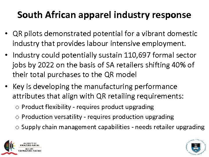 South African apparel industry response • QR pilots demonstrated potential for a vibrant domestic