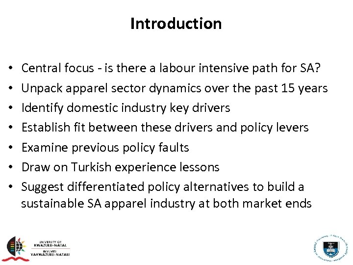 Introduction • • Central focus - is there a labour intensive path for SA?