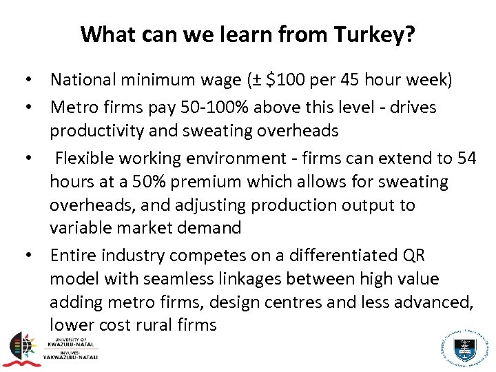 What can we learn from Turkey? • National minimum wage (± $100 per 45