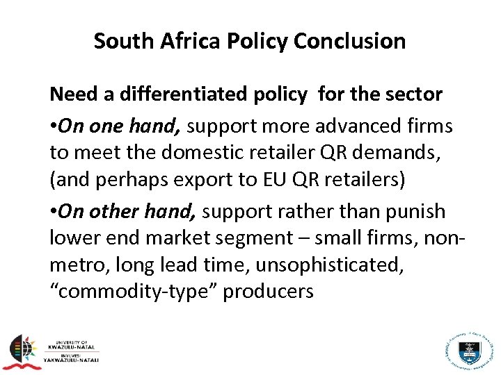 South Africa Policy Conclusion Need a differentiated policy for the sector • On one