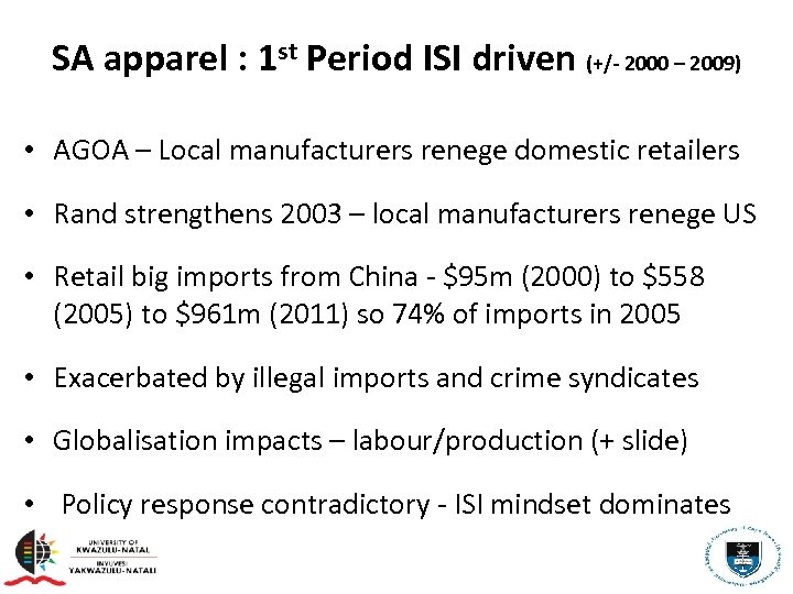 SA apparel : 1 st Period ISI driven (+/- 2000 – 2009) • AGOA