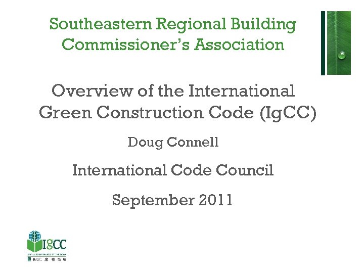 Southeastern Regional Building Commissioner’s Association Overview of the International Green Construction Code (Ig. CC)