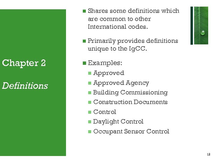  Chapter 2 Shares some definitions which are common to other International codes. Primarily