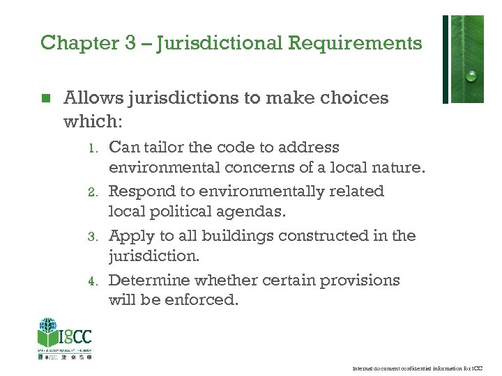 Chapter 3 – Jurisdictional Requirements Allows jurisdictions to make choices which: 1. 2. 3.