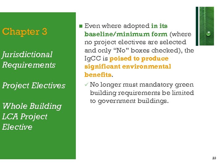 Chapter 3 Jurisdictional Requirements Project Electives Whole Building LCA Project Elective Even where adopted