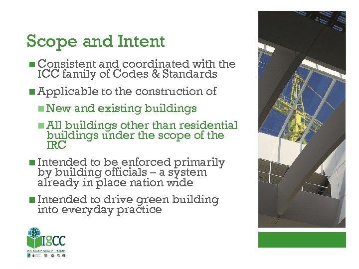 Scope and Intent Consistent and coordinated with the ICC family of Codes & Standards