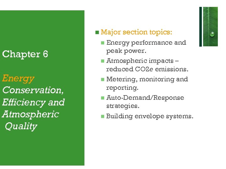  Major Energy performance and peak power. Atmospheric impacts – reduced CO 2 e