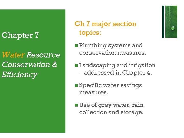 Chapter 7 Ch 7 major section topics: Plumbing Water Resource Conservation & Efficiency systems