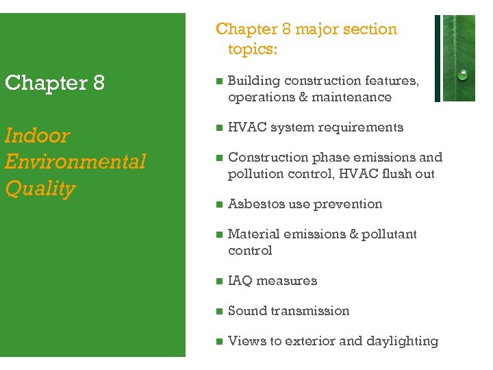 Chapter 8 major section topics: Chapter 8 Indoor Environmental Quality Building construction features, operations