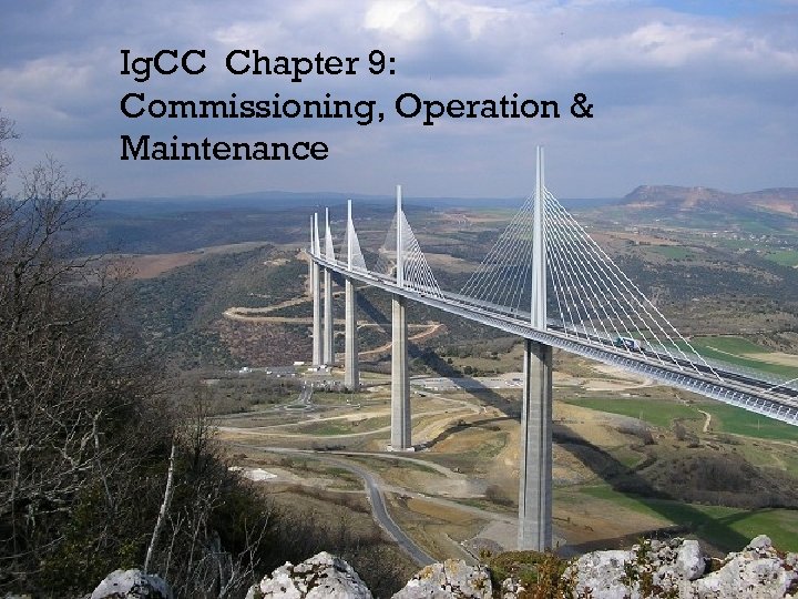Ig. CC Chapter 9: Commissioning, Operation & Maintenance 