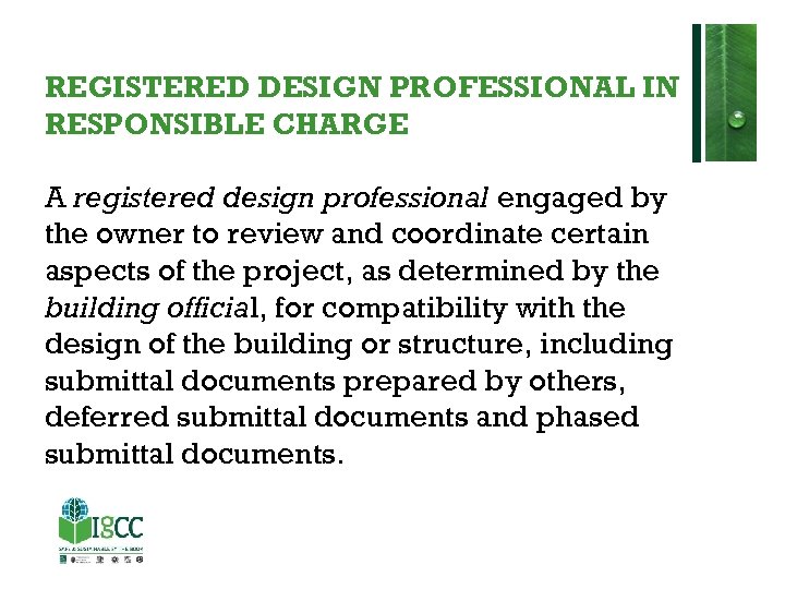 REGISTERED DESIGN PROFESSIONAL IN RESPONSIBLE CHARGE A registered design professional engaged by the owner