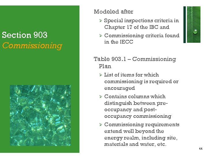 Modeled after Ø Section 903 Commissioning Special inspections criteria in Chapter 17 of the