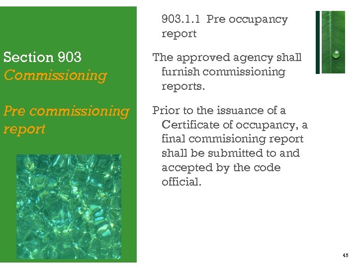 903. 1. 1 Pre occupancy report Section 903 Commissioning The approved agency shall furnish