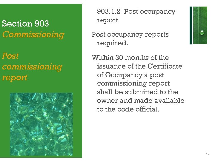 Section 903 Commissioning Post commissioning report 903. 1. 2 Post occupancy reports required. Within