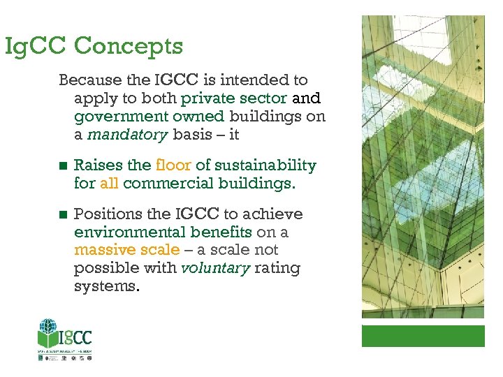 Ig. CC Concepts Because the IGCC is intended to apply to both private sector