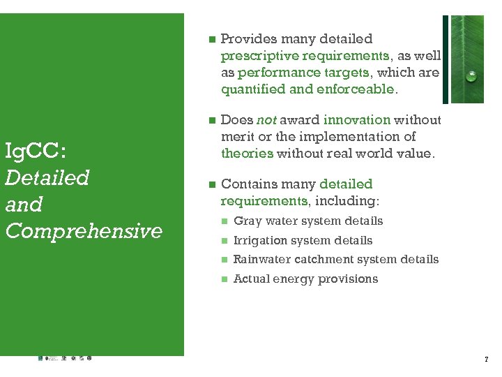  Ig. CC: Detailed and Comprehensive Provides many detailed prescriptive requirements, as well as