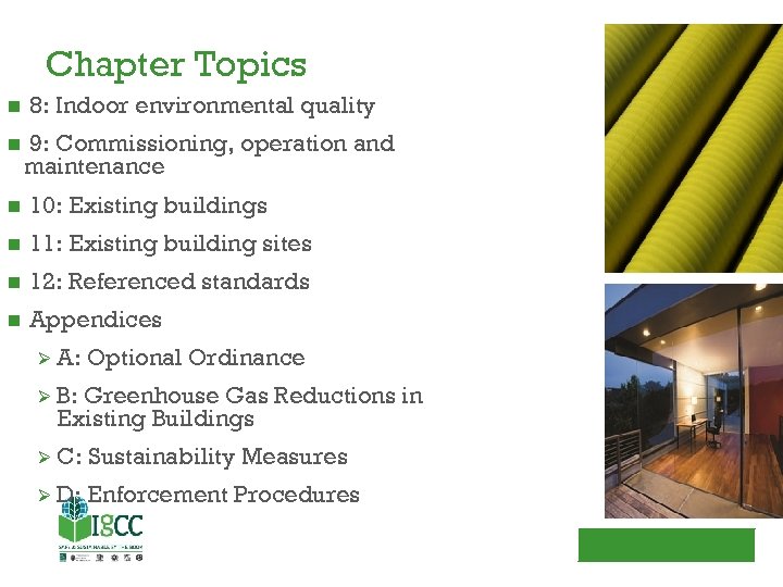Chapter Topics 8: Indoor environmental quality 9: Commissioning, operation and maintenance 10: Existing buildings
