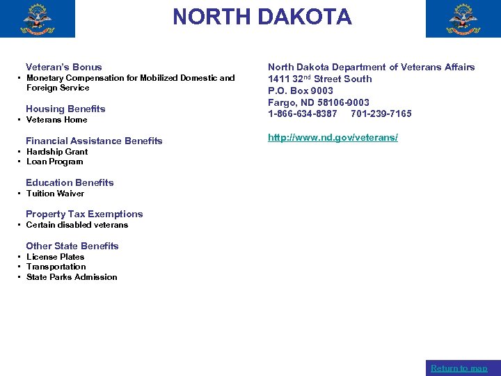 NORTH DAKOTA Veteran’s Bonus • Monetary Compensation for Mobilized Domestic and Foreign Service Housing