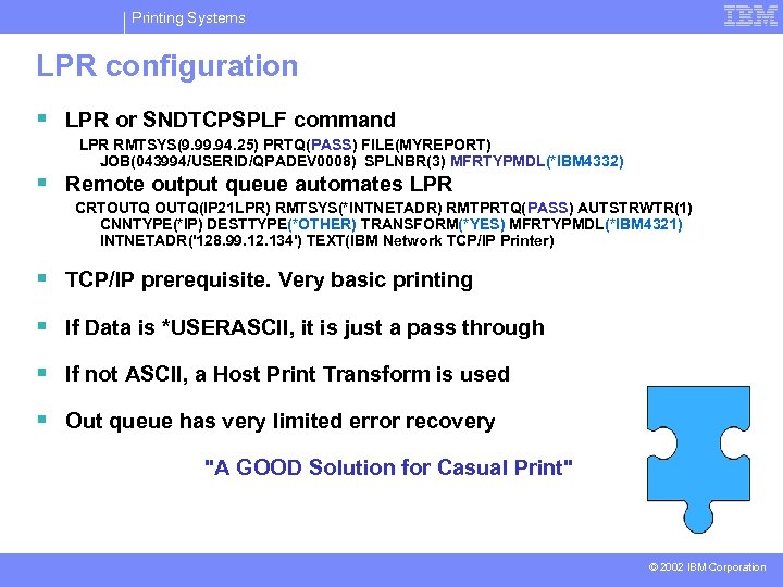 Printing Systems LPR configuration § LPR or SNDTCPSPLF command LPR RMTSYS(9. 94. 25) PRTQ(PASS)