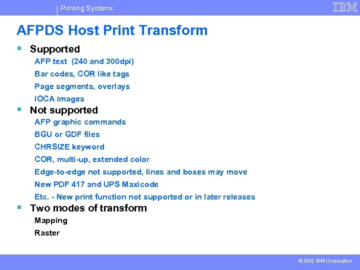 Printing Systems AFPDS Host Print Transform § Supported AFP text (240 and 300 dpi)