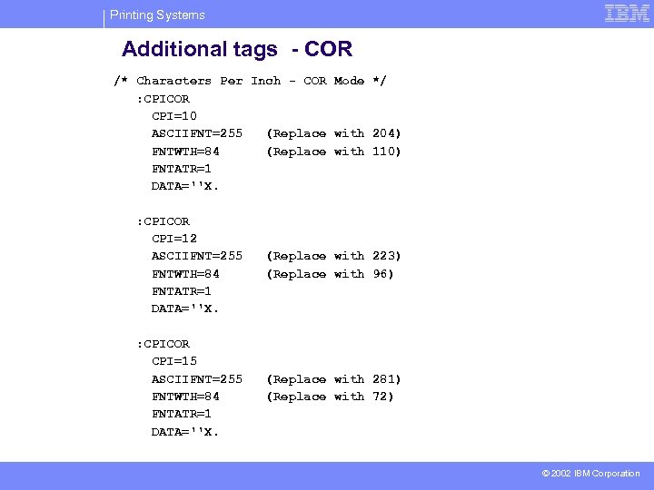 Printing Systems Additional tags - COR /* Characters Per Inch - COR Mode */